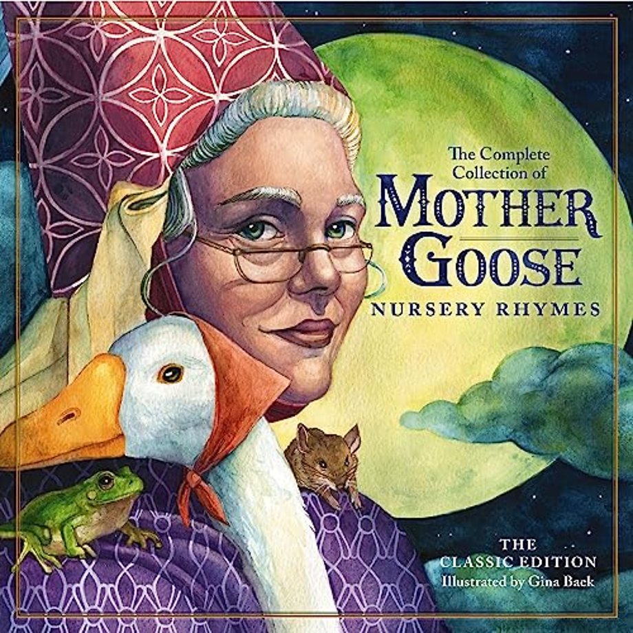 The Classic Collection of Mother Goose Nursery Rhymes