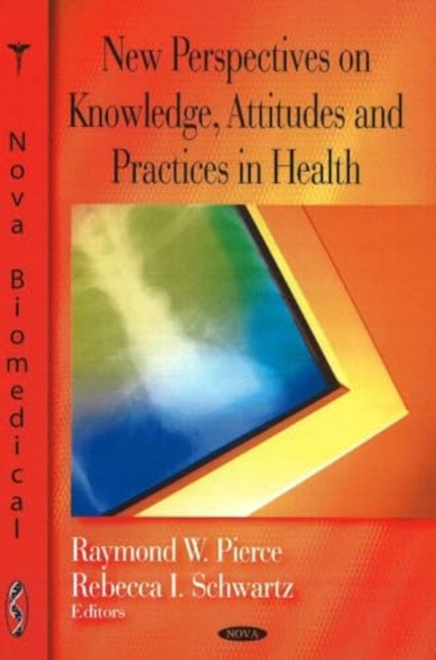 New Perspectives on Knowledge, Attitudes & Practices in Health