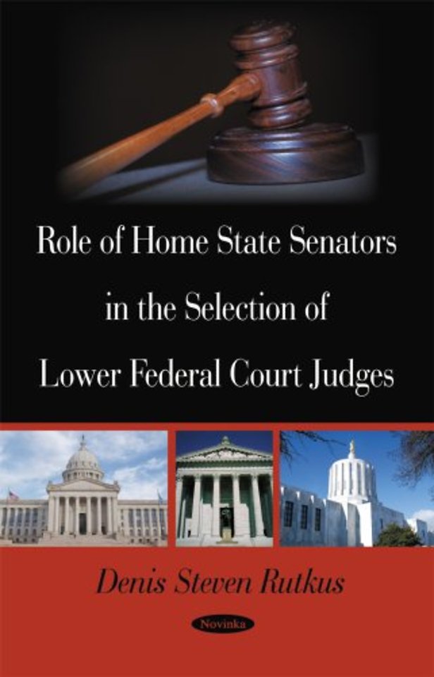 Role of Home State Senators in the Selection of Lower Federal Court Judges