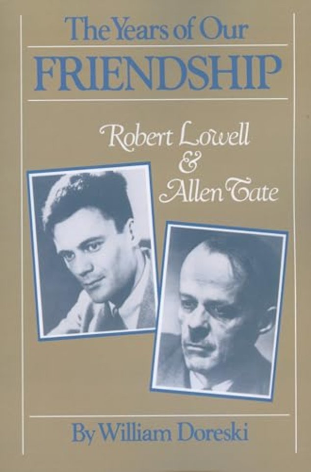 The Years of Our Friendship – Robert Lowell and Allen Tate