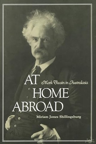 At Home Abroad – Mark Twain in Australasia