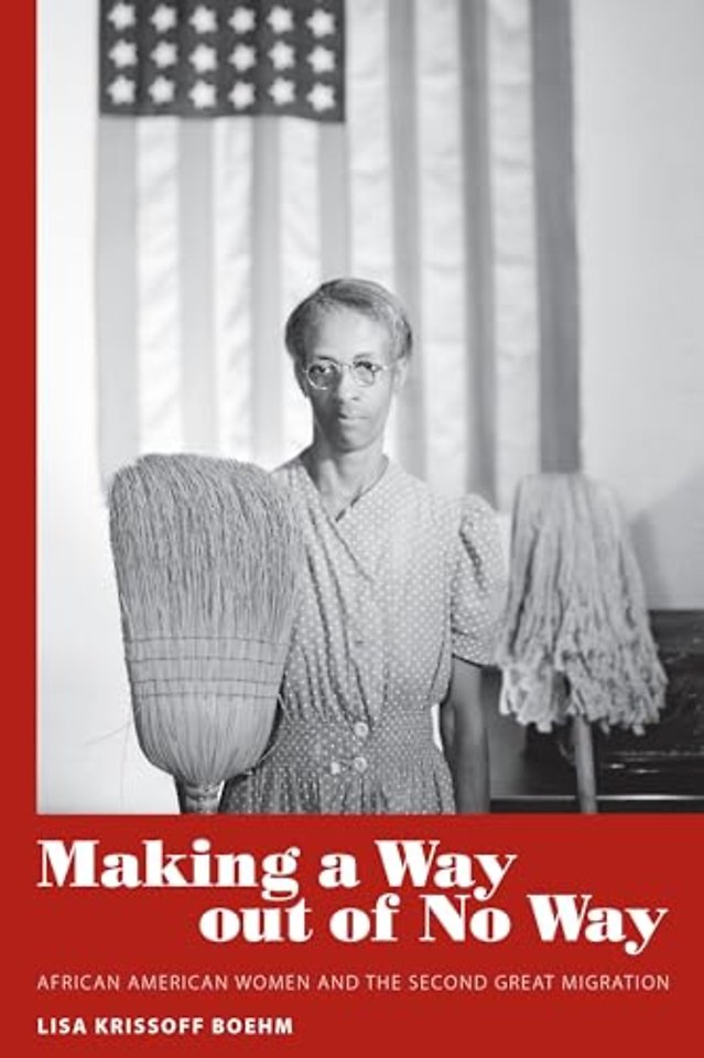 Making a Way Out of No Way – African American Women and the Second Great Migration