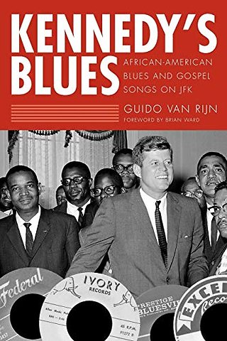 Kennedy`s Blues – African–American Blues and Gospel Songs on JFK