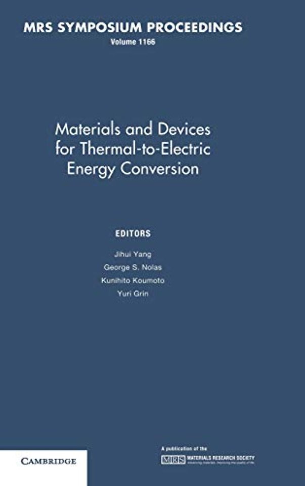 Materials and Devices for Thermal-to-Electric Energy Conversion: Volume 1166