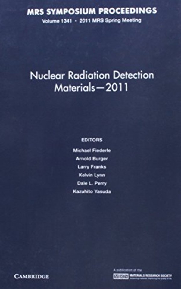 Nuclear Radiation Detection Materials - 2011: Volume 1341