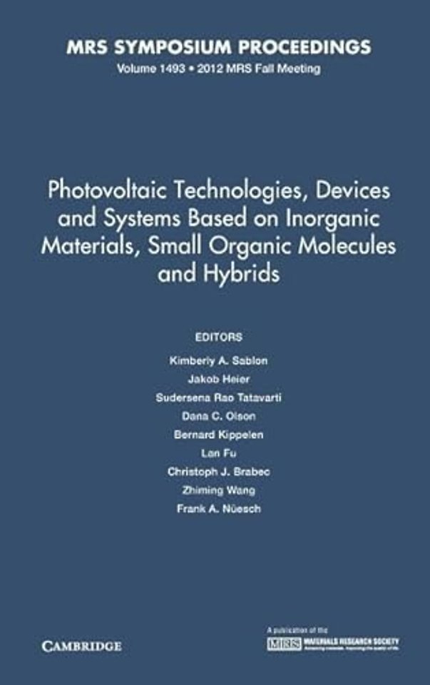 Photovoltaic Technologies, Devices and Systems Based on Inorganic Materials, Small Organic Molecules and Hybrids: Volume 1493