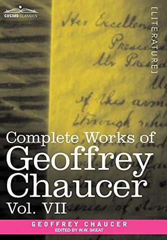 Complete Works of Geoffrey Chaucer, Vol. VII
