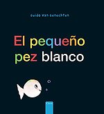 El pequeno pez blanco (Little White Fish, Spanish Edition)