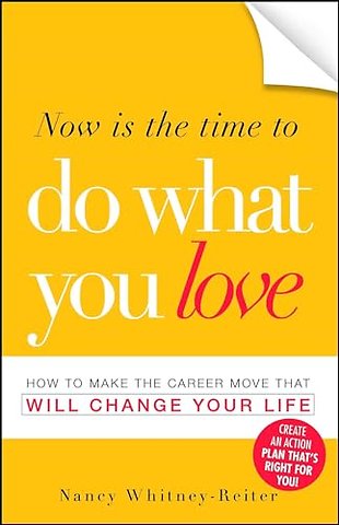 Now is the Time to Do What You Love