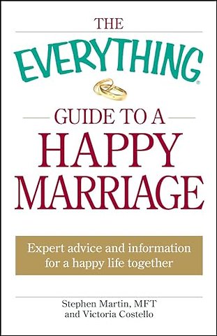 The Everything Guide to a Happy Marriage