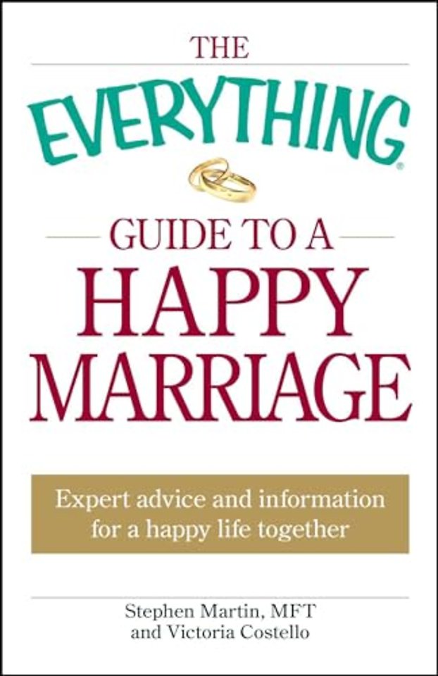 The Everything Guide to a Happy Marriage