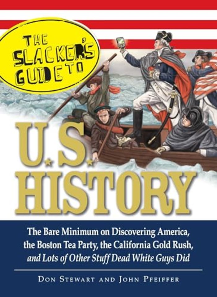 The Slackers Guide to U.S. History