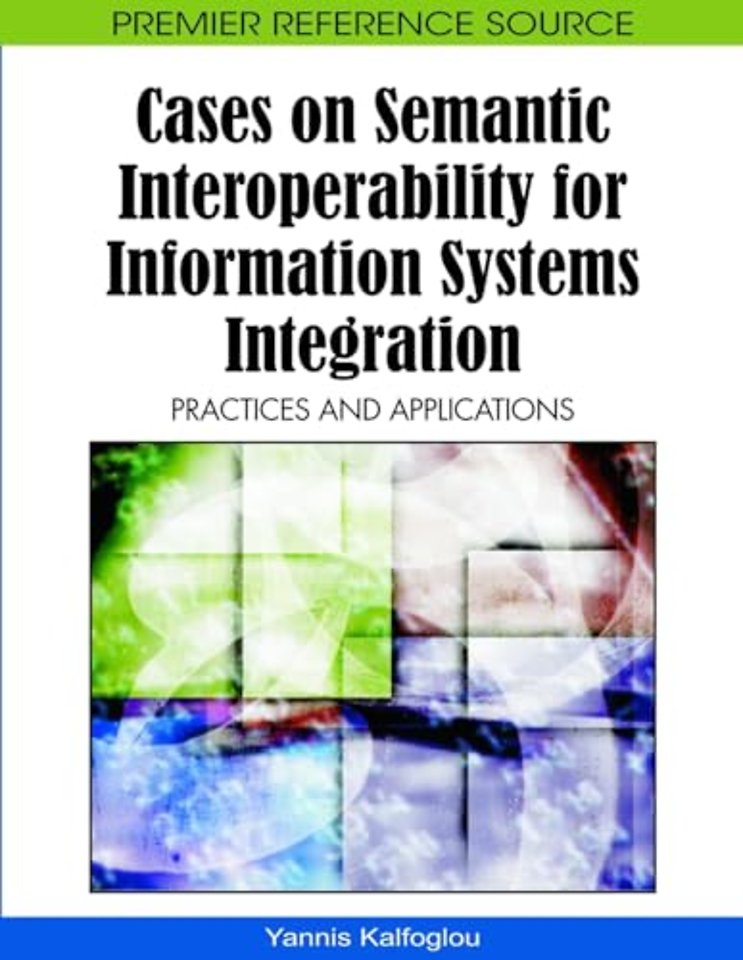Cases on Semantic Interoperability for Information Systems Integration