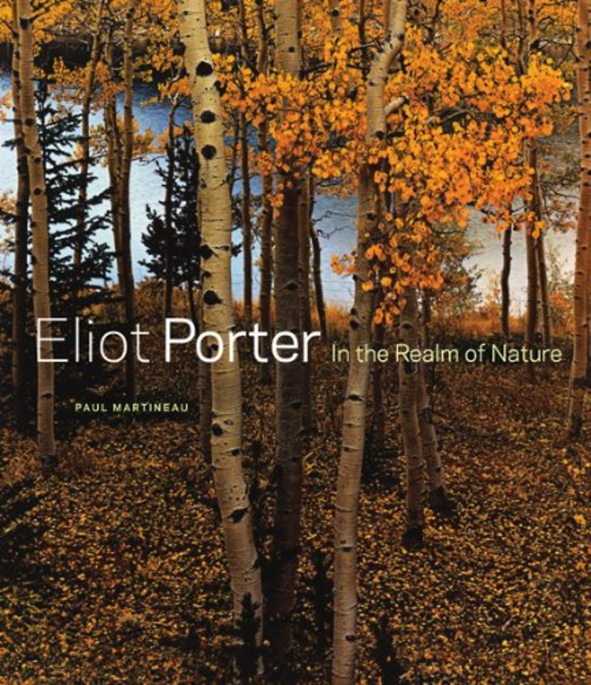 Eliot Porter – In the Realm of Nature