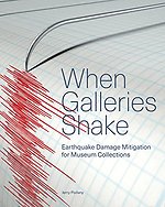 When Galleries Shake – Earthquake Damage Mitigation for Museum Collections