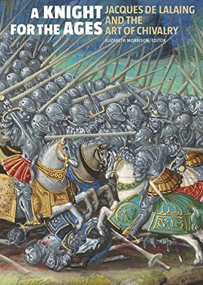 A Knight for the Ages - Jacques de Lalaing and the Art of Chivalry