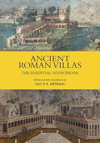 Ancient Roman Villas – The Essential Sourcebook