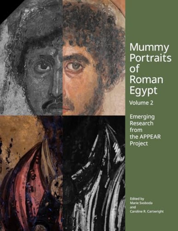 Mummy Portraits of Roman Egypt, Volume 2 – Emerging Research from the APPEAR Project