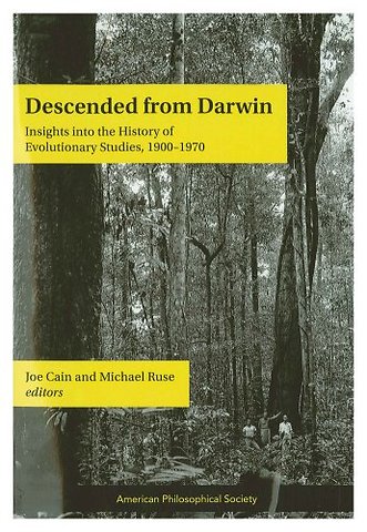 Descended from Darwin – Insights Into the History of Evolutionary Studies, 1900–1970 (Transactions Vol. 99, Part 1)