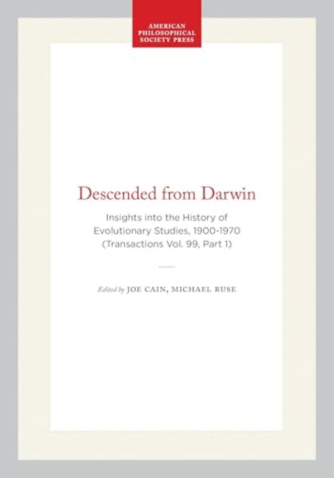 Descended from Darwin – Insights Into the History of Evolutionary Studies, 1900–1970 (Transactions Vol. 99, Part 1)