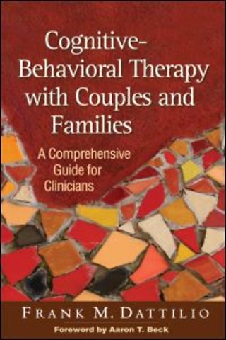 Cognitive-Behavioral Therapy with Couples and Families