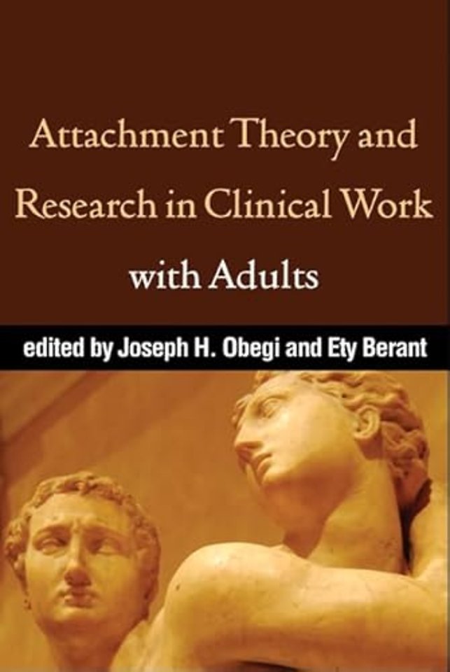 Attachment Theory and Research in Clinical Work with Adults