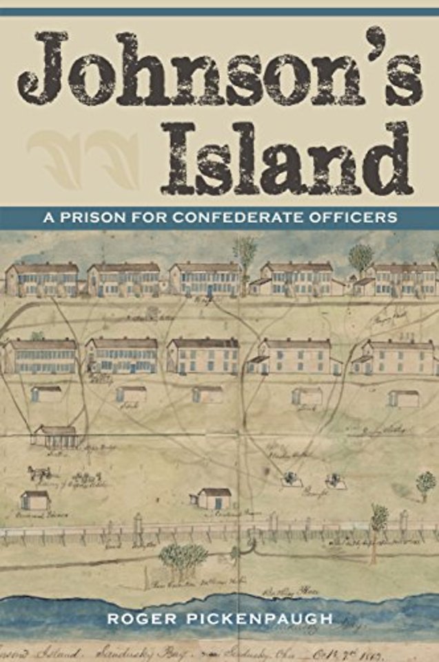 Johnson`s Island – A Prison for Confederate Officers