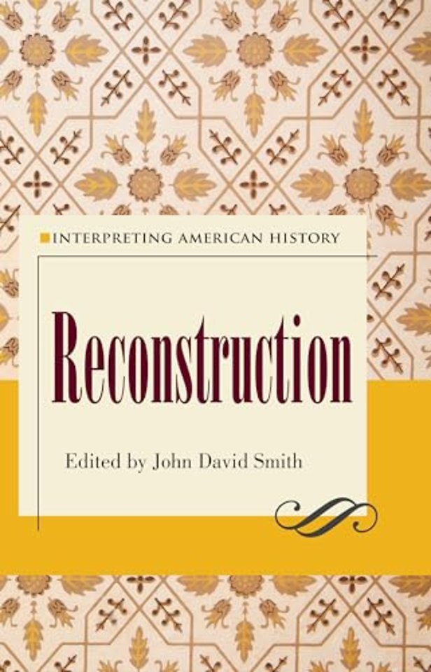 Interpreting American History: Reconstruction