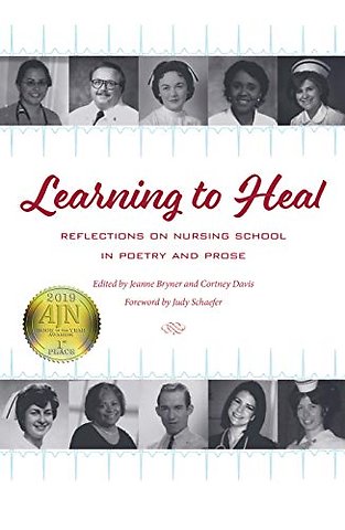Learning to Heal – Reflections on Nursing School in Poetry and Prose