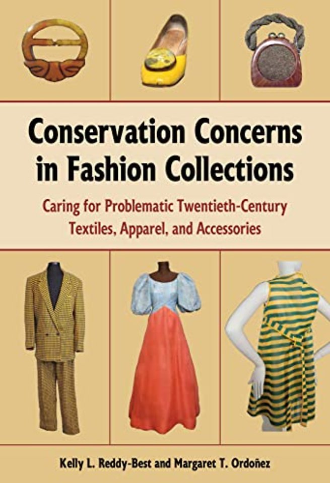 Conservation Concerns in Fashion Collections – Caring for Problematic Twentieth–Century Textiles, Apparel, and Accessories
