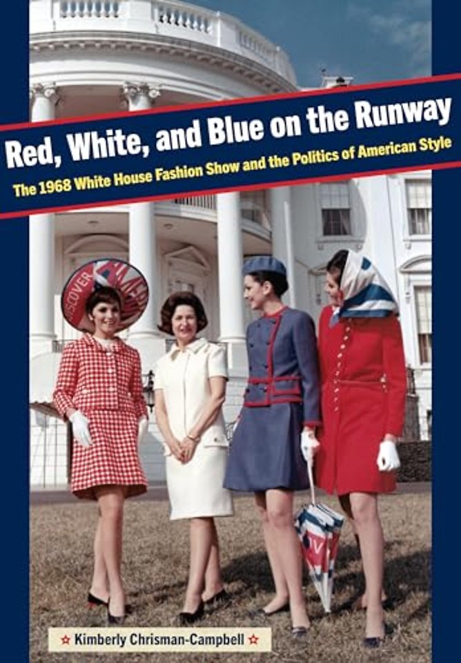 Red, White, and Blue on the Runway – The 1968 White House Fashion Show and the Politics of American Style