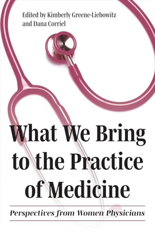 What We Bring to the Practice of Medicine – Perspectives from Women Physicians