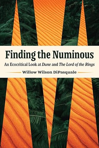 Finding the Numinous – An Ecocritical Look at Dune and the Lord of the Rings