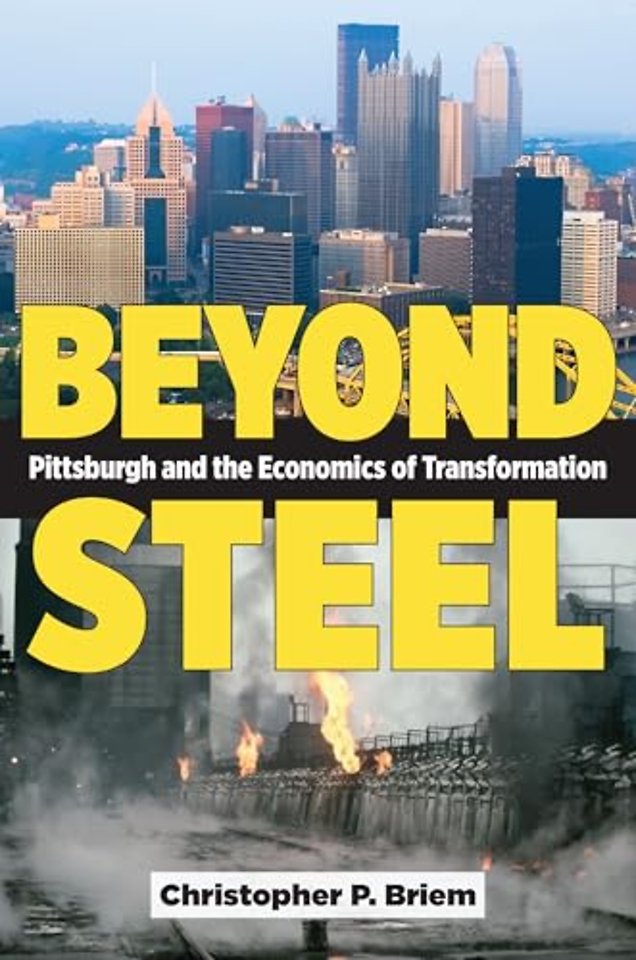 Beyond Steel – Pittsburgh and the Economics of Transformation