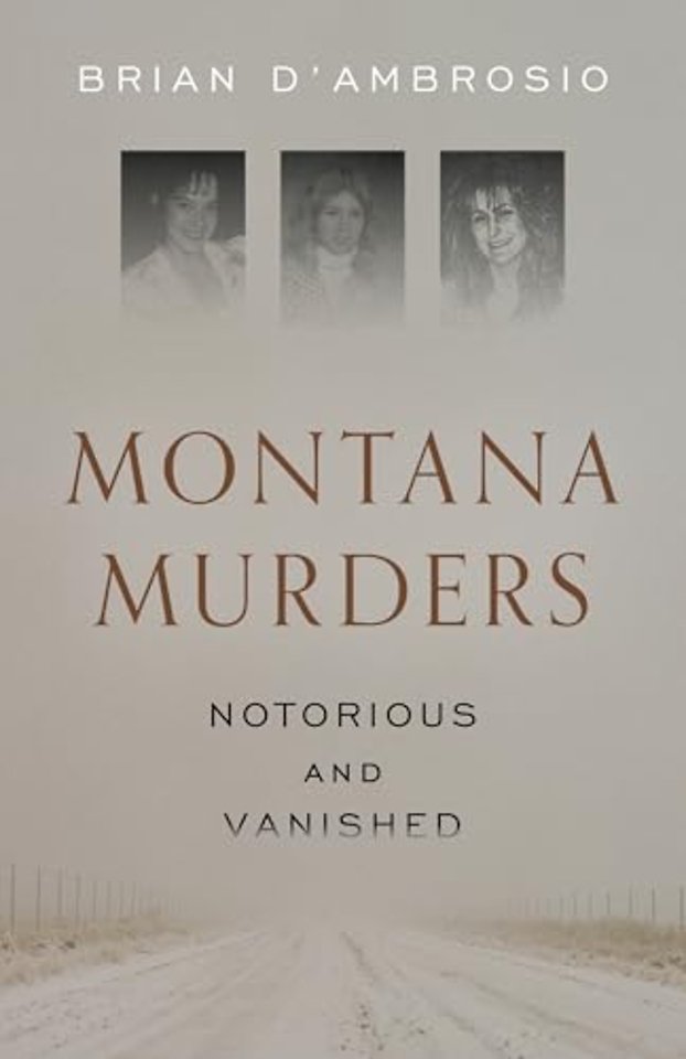 Montana Murders: Notorious and Vanished