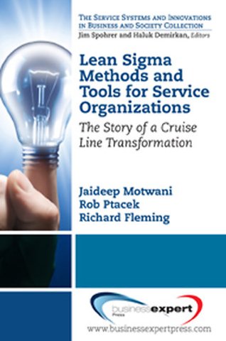 Lean Sigma Methods and Tools for Service Organiz – The Story of a Cruise Line Transformation