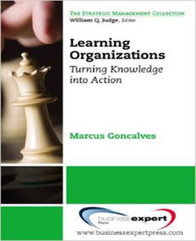 Learning Organizations – Turning Knowledge into Action