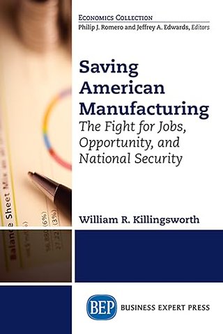 Saving American Manufacturing – The Fight for Jobs, Opportunity, and National Security