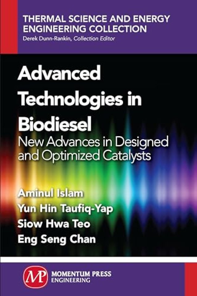 Advanced Technologies in Biodiesel – New Advances in Designed and Optimized Catalysts