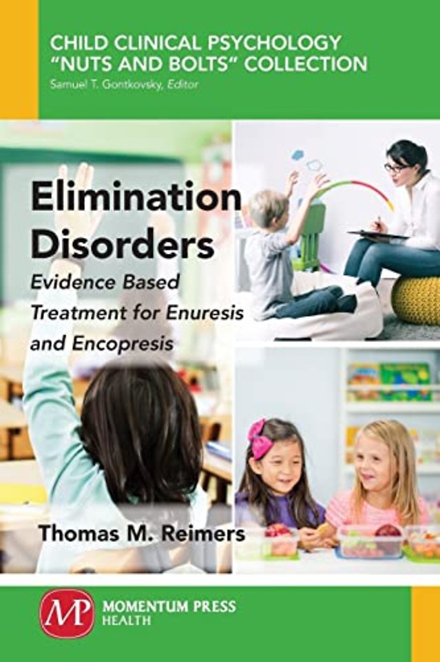 Elimination Disorders – Evidence–Based Treatment for Enuresis and Encopresis
