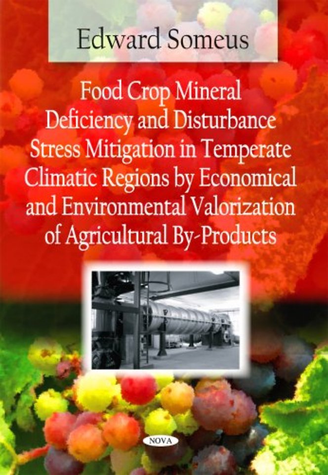 Food Crop Mineral Deficiency & Disturbance Stress Mitigation in Temperate Climatic Regions by Economical & Environmental Valorization of Agricultural By-Products