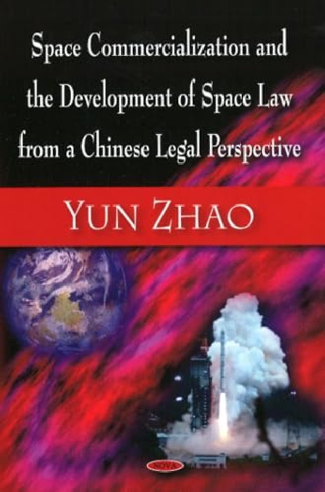 Space Commercialization & the Development of Space Law from a Chinese Legal Perspective