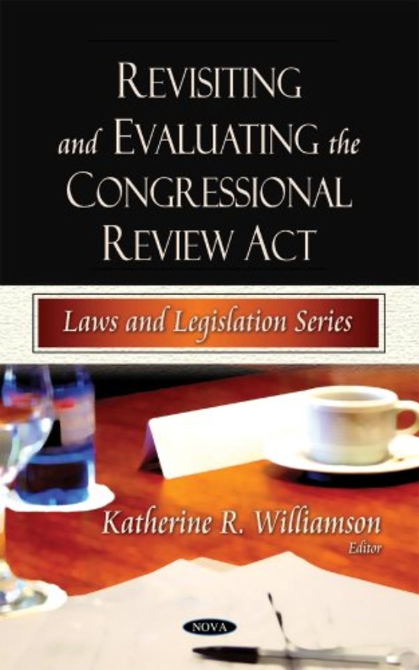 Revisiting & Evaluating the Congressional Review Act