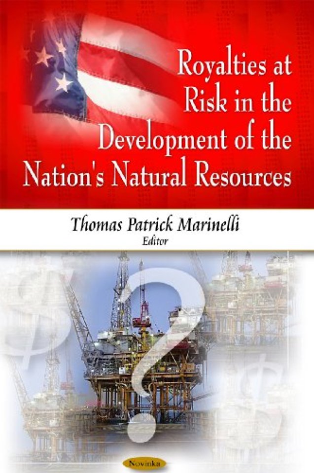 Royalties at Risk in the Development of the Nation's Natural Resources
