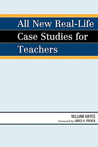 All New Real-Life Case Studies for Teachers