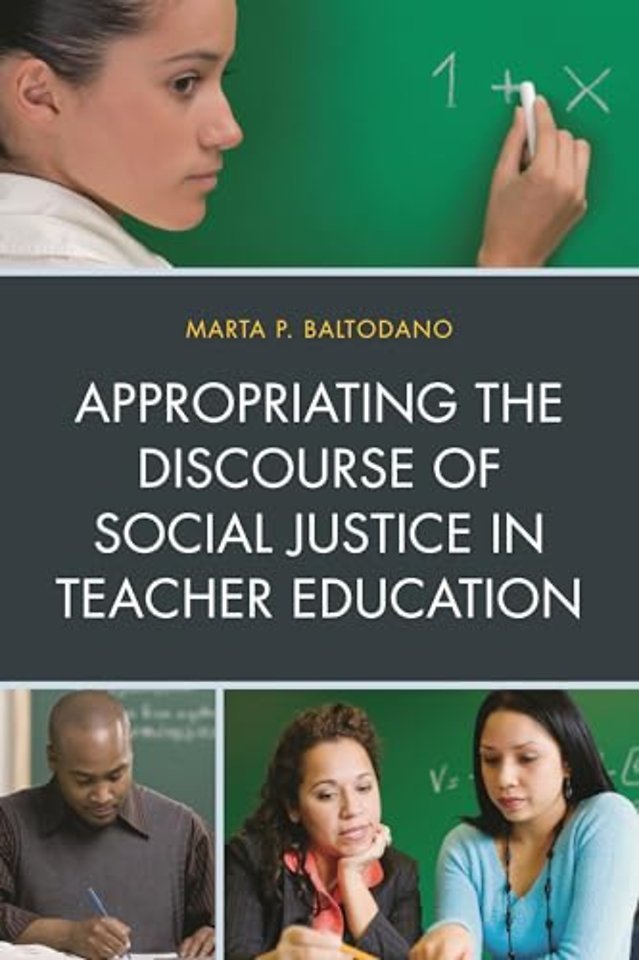 Appropriating the Discourse of Social Justice in Teacher Education