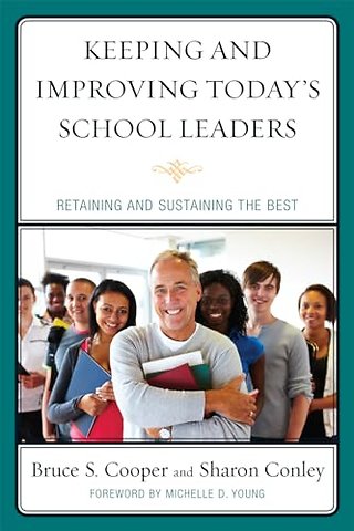 Keeping and Improving Today's School Leaders