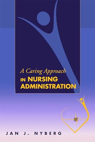 A Caring Approach in Nursing Administration