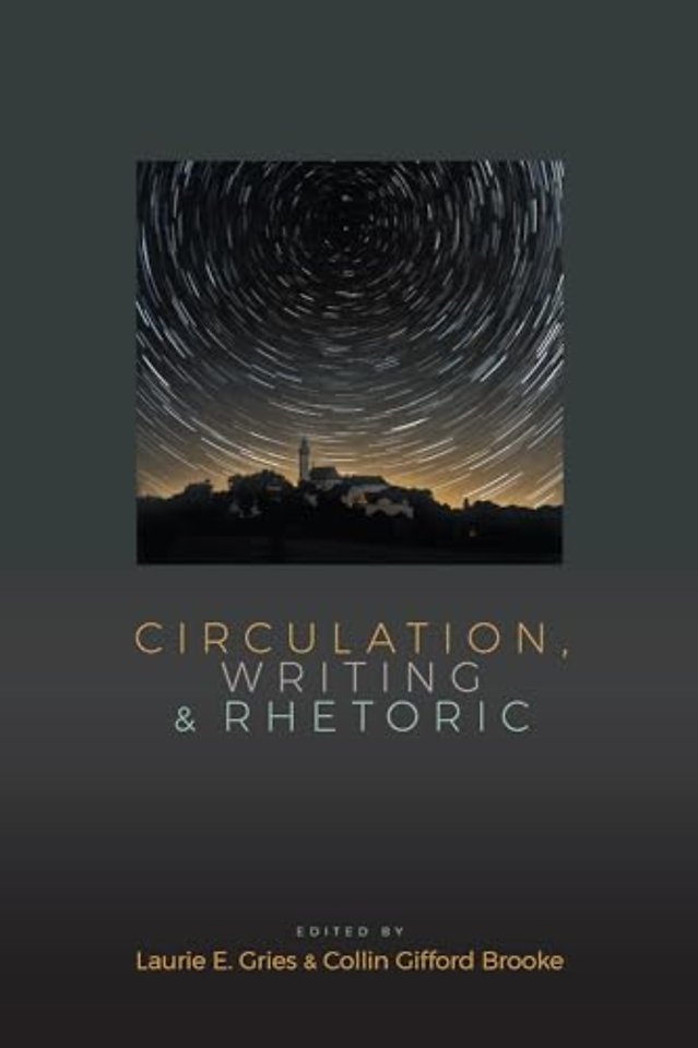 Circulation, Writing, and Rhetoric