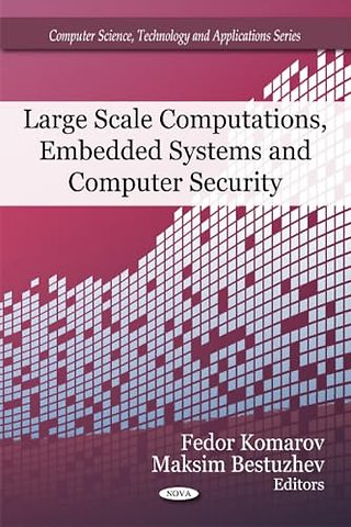 Large Scale Computations, Embedded Systems & Computer Security